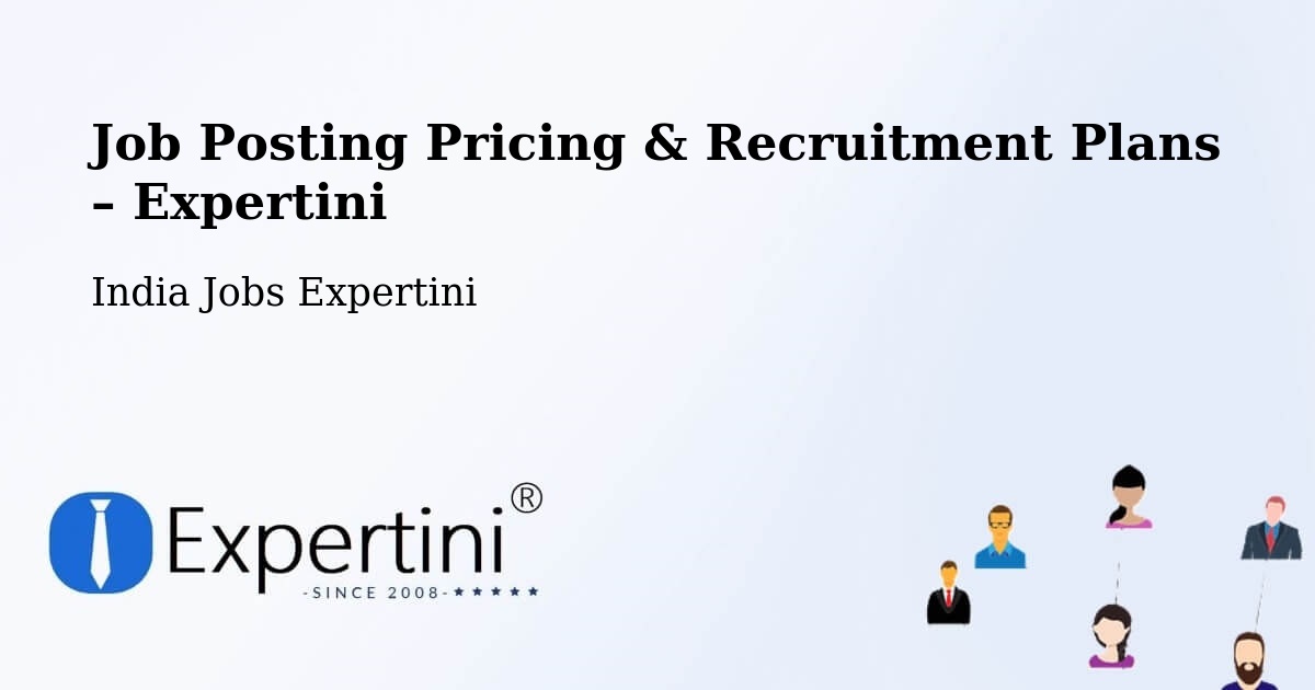Job Posting Pricing & Recruitment Plans – Guwahati - Guwahati, India Jobs Expertini